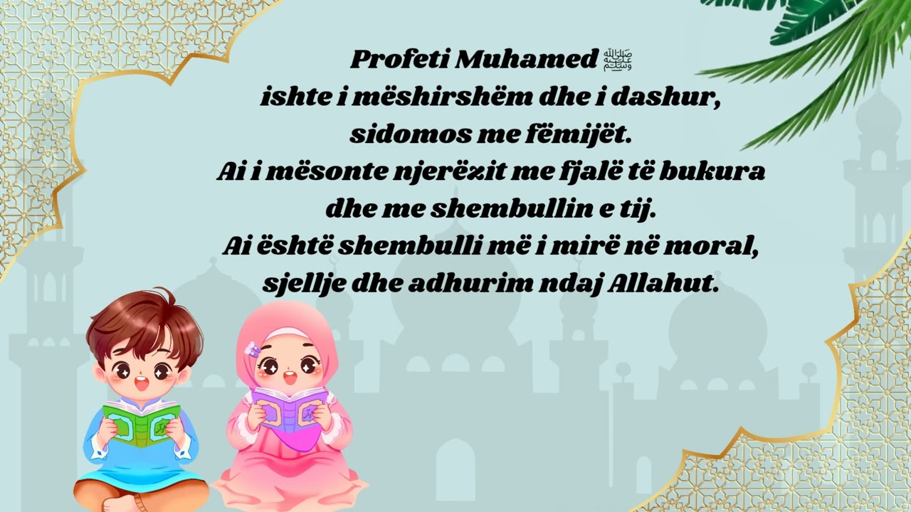 11. Kush është Profeti ynë Muhamedi ﷺ | Jeta e Pejgamberit | Mësim për fëmijë | Amra’s Creativity