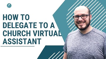 How to Delegate to a Church Virtual Assistant
