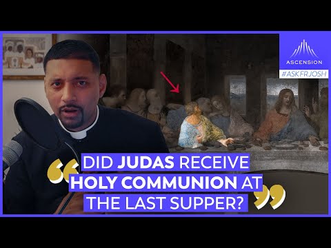 Did Judas Receive Holy Communion at the Last Supper? (Spy Wednesday Special)