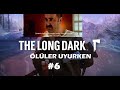 The long dark ller uyurken 6