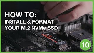 How to Install & Format your M.2 NVMe SSD