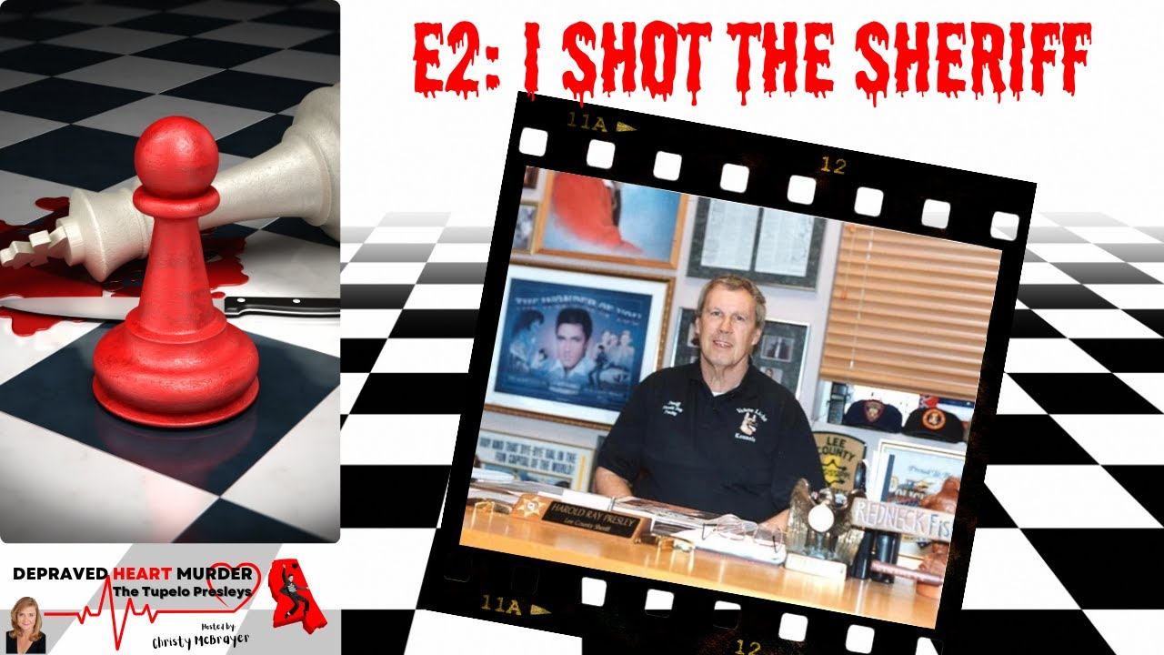 E2 I Shot The Sheriff | Depraved Heart Murder: The Tupelo Presleys ...