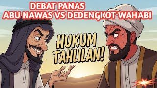 ABU NAWAS VS DEDENGKOT WAHABI | DEBAT HUKUM TAHLILAN BIKIN NGAKAK!
