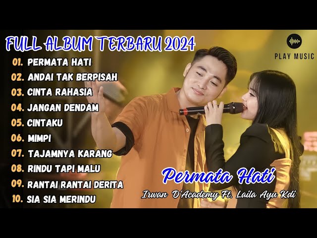 PERMATA HATI - LAILA AYU KDI FT. IRWAN D'ACADEMY FULL ALBUM TERBARU 2024 class=