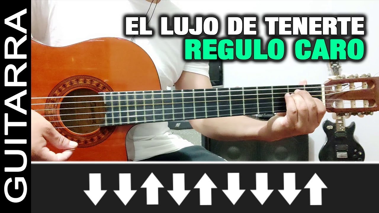Regulo Caro - El Lujo De Tenerte | Tutorial Guitarra Acústica (HD ...