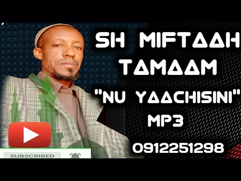 Allahu Allahu Nu Yaachisinii Manzuumaa Sh Miftaah Tamaam Mp3