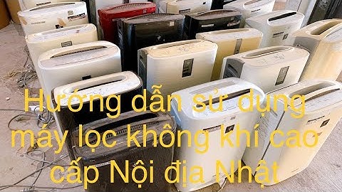 Hướng dẫn mua máy lọc không khí nội địa nhật