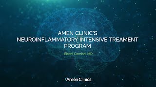 Amen Clinic's Neuroinflammatory Intensive Treatment Program - with Eboni Cornish, MD by AmenClinics 1,887 views 4 weeks ago 47 minutes