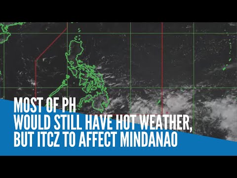 Most of PH would still have hot weather, but ITCZ to affect Mindanao