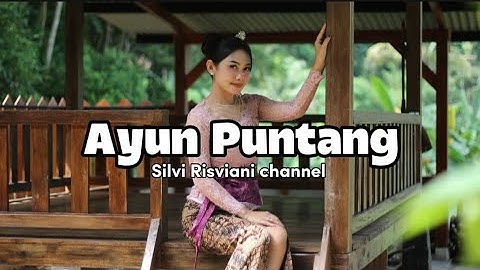 Ayun Puntang ~ Silvi Risviani