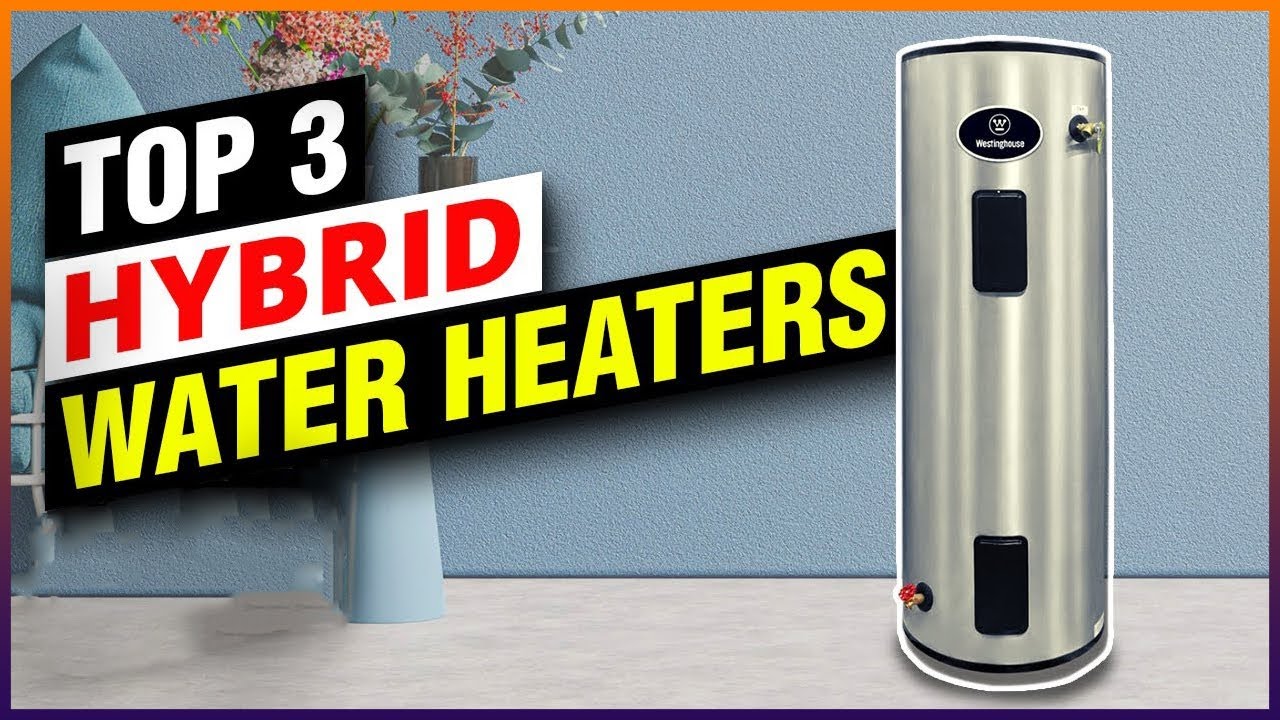 Best Hybrid Water Heater Reviews 2022 YouTube