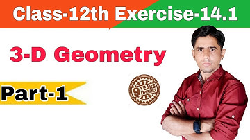 Class-12th_3-D Geometry_Part-1_Exercise-14.1_Solution by B.R.Godara