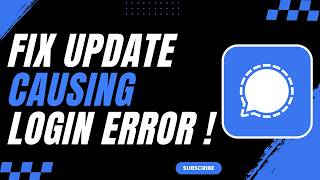 How to Fix Signal App Update Causing Login Error