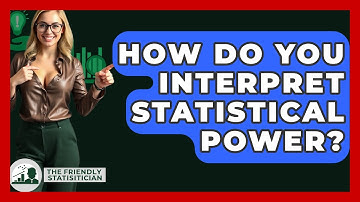 How Do You Interpret Statistical Power? - The Friendly Statistician