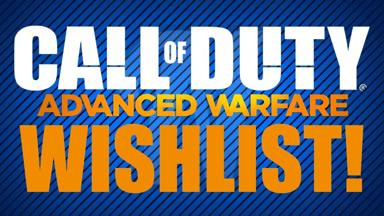 COD Advanced Warfare Wishlist! What I Want In Advanced Warfare YouTube