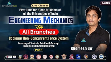 #09 Coplanar Non-Concurrent Force System Part- 1 | Engineering Mechanics | All Branches |Khomesh Sir