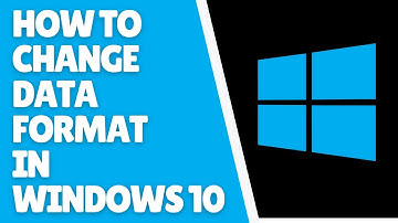 Windows 10 Change Data Format | Simple Tutorial