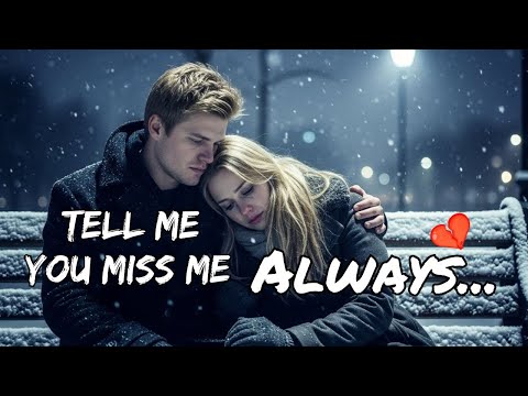 Tell Me You Miss Me Always Emotional English Love Song 2025 Cinematic Rain Ballad