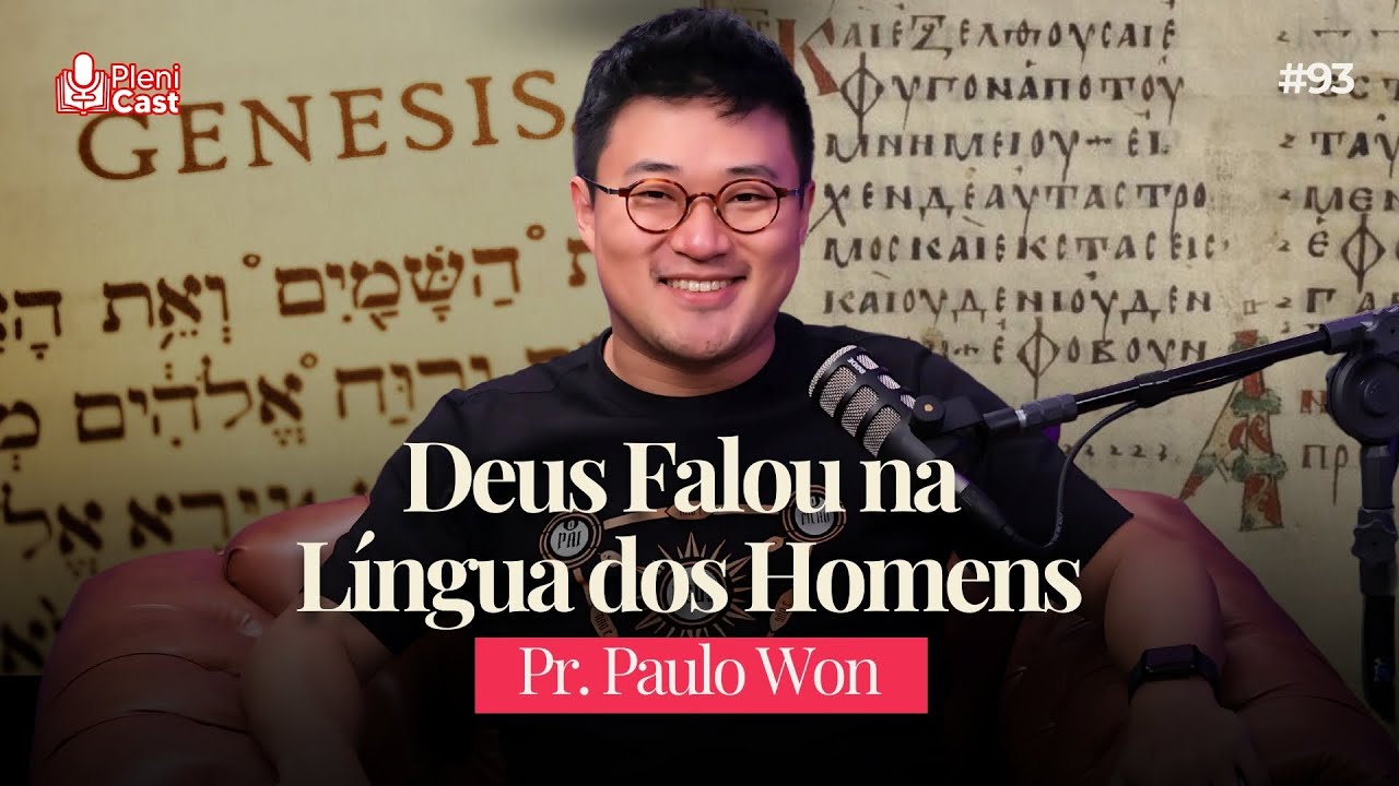 Paulo Won revela como Deus falou na língua dos Homens | Plenicast #93