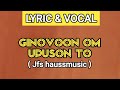 Ginovoon om upuson toh  ku cinta  sayang kamu  jfs haussmusic  official music  lyric