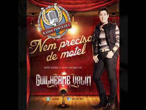 Guilherme Valim - Nem Precisa de Motel