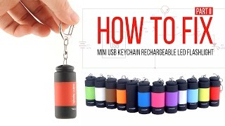 How to fix charge Mini Keychain USB Rechargeable LED Flashlight from Aliexpress