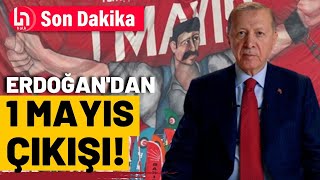 Erdoğan'dan 1 Mayıs çıkışı: Dayatmaları masum bulmuyoruz...