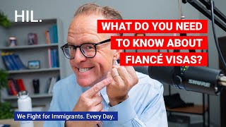 What Do You Need To Know About Fiancé Visas?