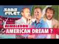 🎾 Shelton, Fritz, Paul : l'heure US à Wimbledon ? (Sans Filet)
