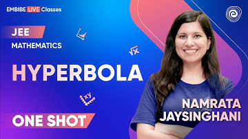 Hyperbola | One Shot | JEE 2023 | Mathematics | Namrata Jaysinghani | Embibe