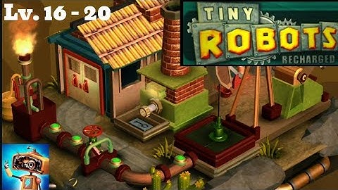 Tiny Robots Recharged (Level 16, 17, 18, 19, 20)