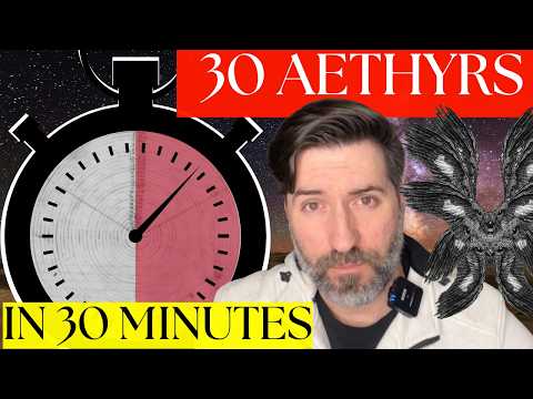 I Explain All 30 Enochian Aethyrs In Under 30 Minutes