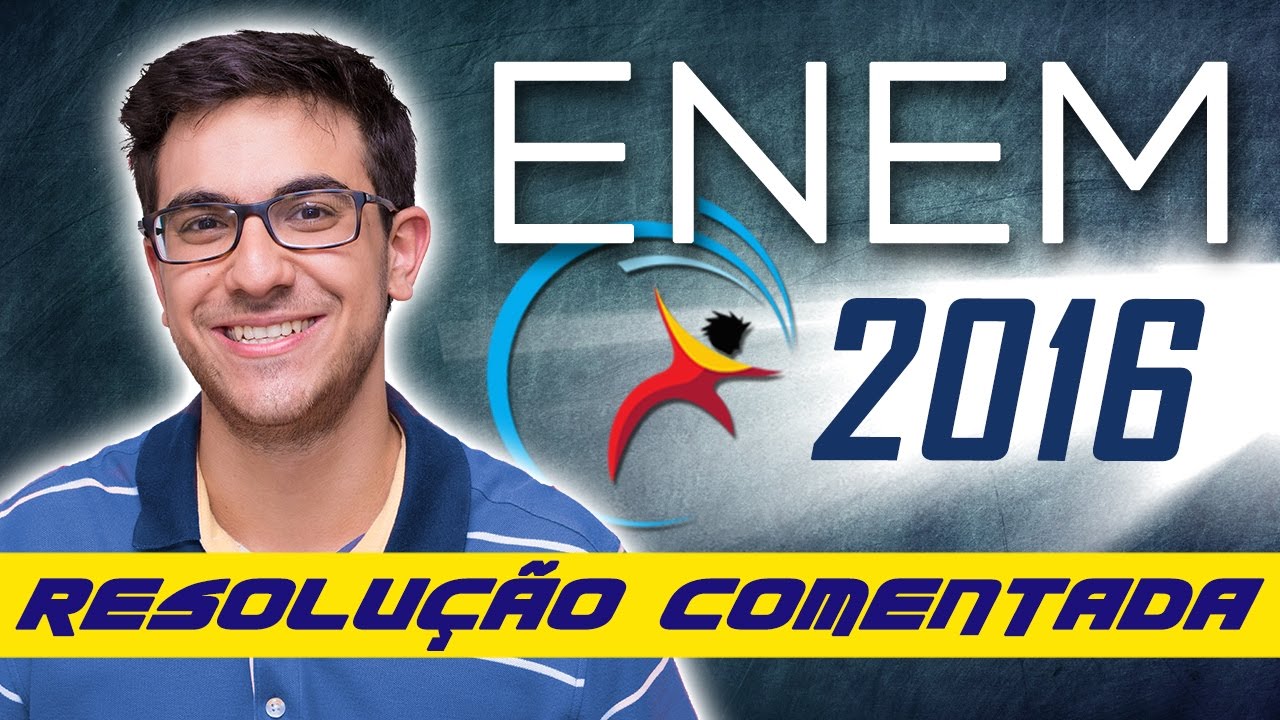 CORREÇÃO DO ENEM 2016 (MATEMÁTICA) - Resolução comentada ...