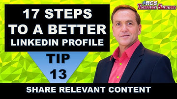 LinkedIn Profile, Tip #13 Share Relevant Content from Your LinkedIn Feed