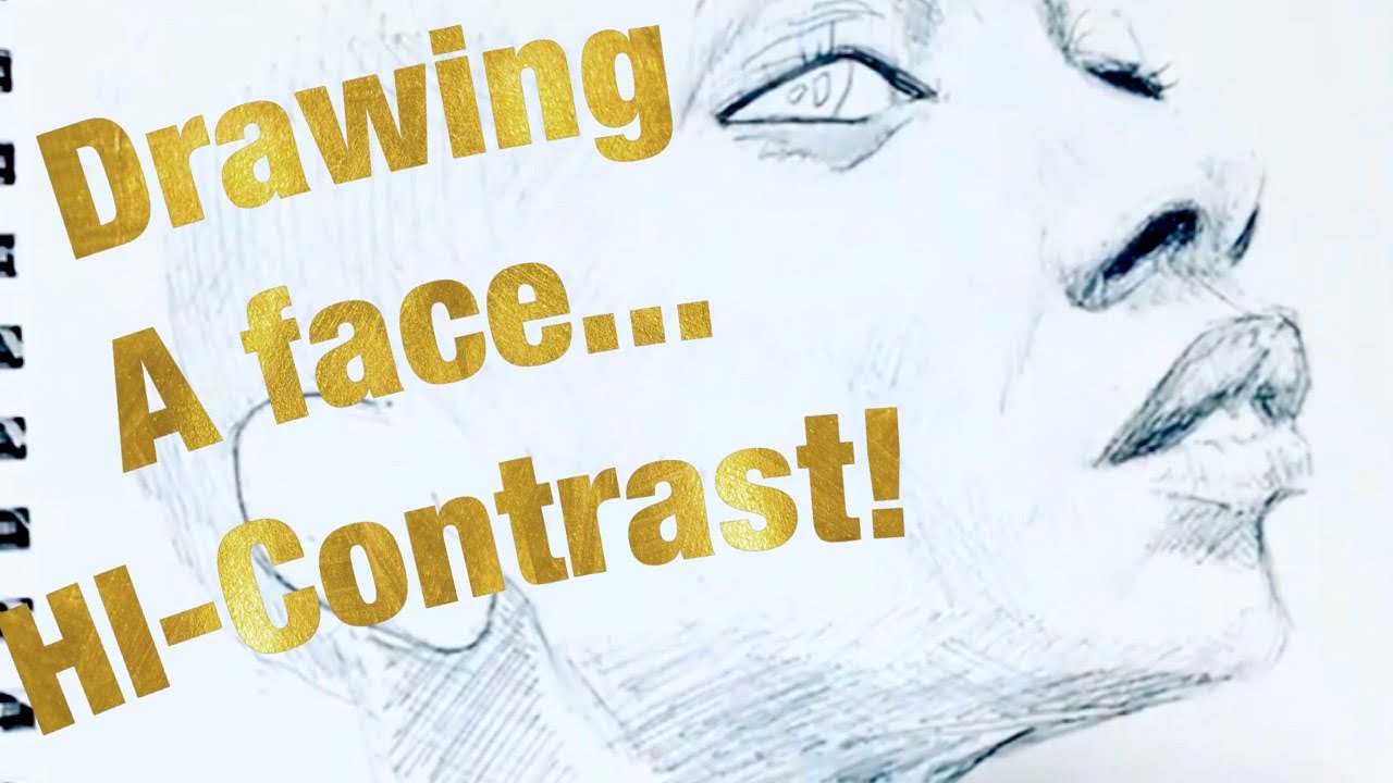 Drawing a face - HI-Contrast!