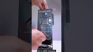 Part 2 -ASMR unboxing Asus ProArt 4080 Graphics Card