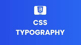 CSS Text and Font Properties Explained: Typography Basics
