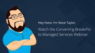 Converting Break\/Fix to Managed IT Services