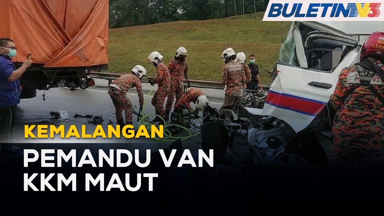Kemalangan Pemandu Van Kkm Maut 3 Cedera Youtube