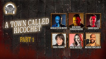 The Dungeon Run Presents - A Town Called Ricochet: Part 1