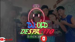 DJ OLD DESPACITO SLOW COCOK UNTUK JEDAG JEDUG