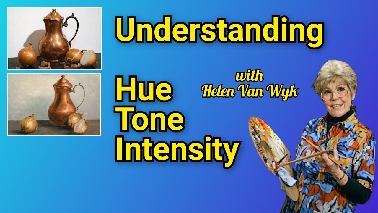Понимание трех свойств цвета (оттенок, тон и интенсивность) с Хелен Ван Вик
