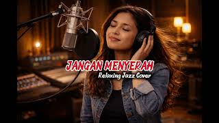 Jangan Menyerah  Dmasive Jazz Cover