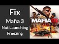 How to Fix Mafia 3 Not Launching | How to Fix Mafia 3 Freezing in Full Screen