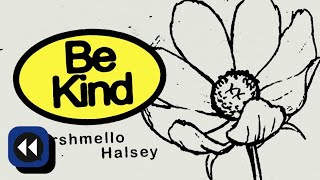 Marshmello & Halsey - Be Kind (Reverse Version)