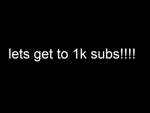 going for 1k subs
