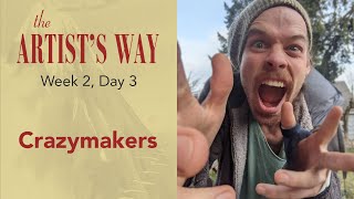 CRAZYMAKERS - blocking the creative flow - The Artist's Way (Week 2, Day 3)