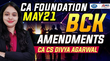 BCK AMENDMENT CLASS |CA CS Divya Agarwal |CA FOUNDATION| MEPL classes| MOHIT AGARWAL