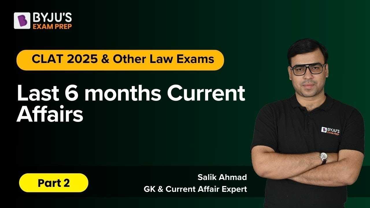 CLAT 2025 & Other Law Exam | Current Affairs | Last 6 months Current Affairs | Part 2  | Byjus