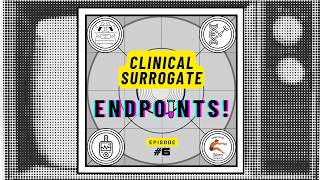 Ep. 6: Clinical Surrogate Endpoints! - This Is Only A Test